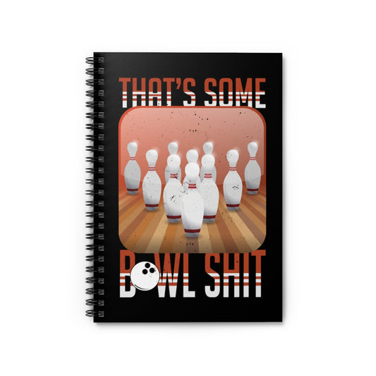 Spiral Notebook  Hilarious Tenpins Rolling Balls Sport Disapproval sayings Novelty Comical
