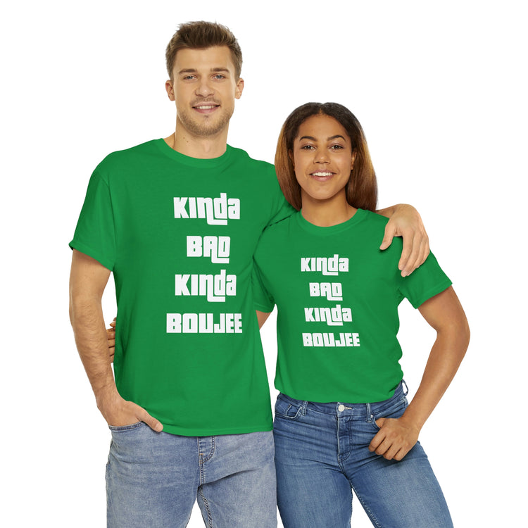 Shirt Funny Kinda Bad Kinda Boujee Bachelorette Party Bridal  Wedding  Engagement Party  T-shirt Unisex Heavy Cotton Tee