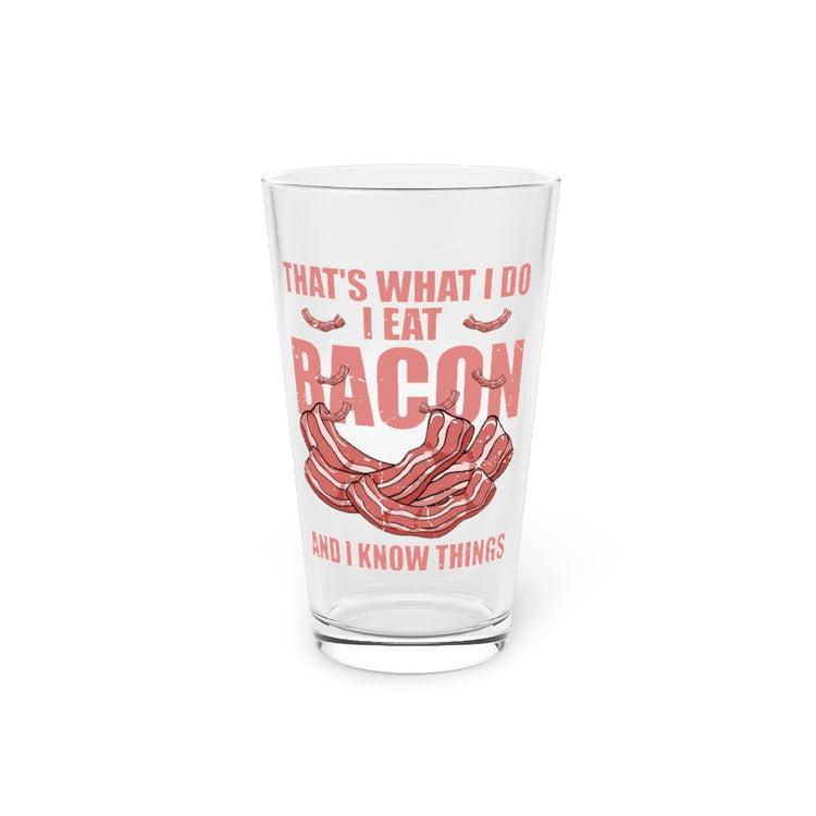 Beer Glass Pint 16oz  Hilarious Bacon Meats Pork Gammon Smoked Pancetta Lover Humorous Smoking