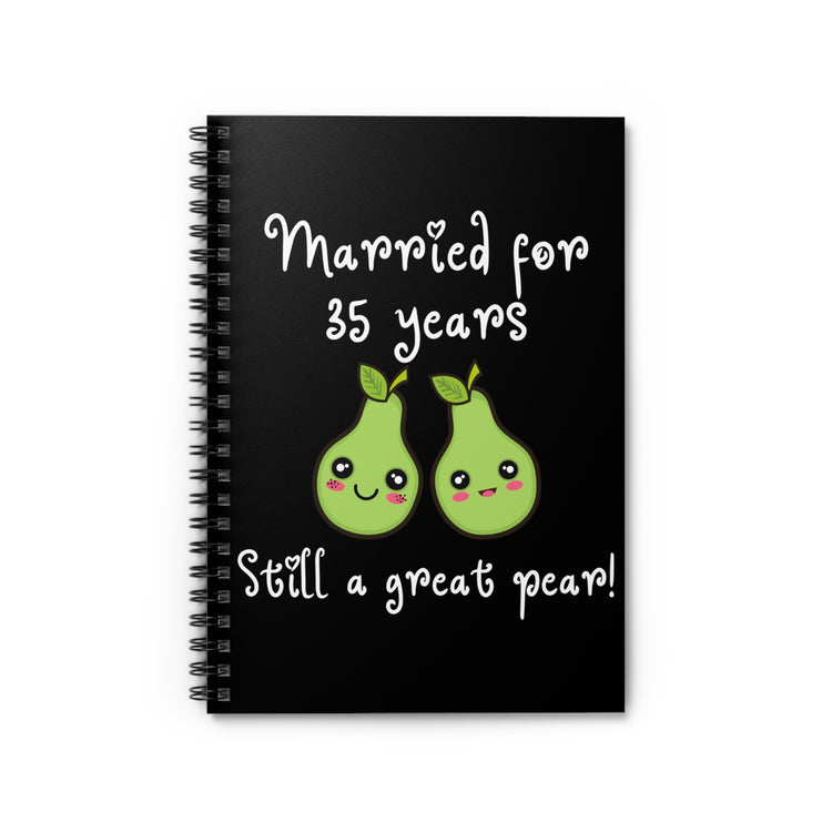 Married for 35 Years Still Good Pear Graphic Tee Shirt Gift | Cute 35th Anniversary Sayings Men Women T Shirt Spiral Notebook - Ruled Line