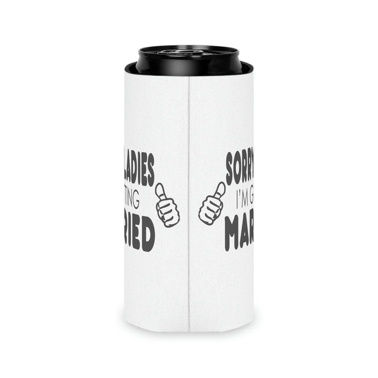 Beer Can Cooler Sleeve Hilarious Sorry Ladies I'm Getting Married Honeymoon  | Just Married  | Engagement  | Groom