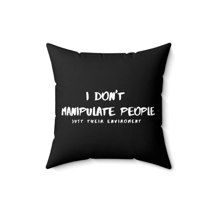 Don't Manipulate Behavior Analysts Fun Quote Vintage Just Their Environment Men Women T Shirt Spun Polyester Square Pillow