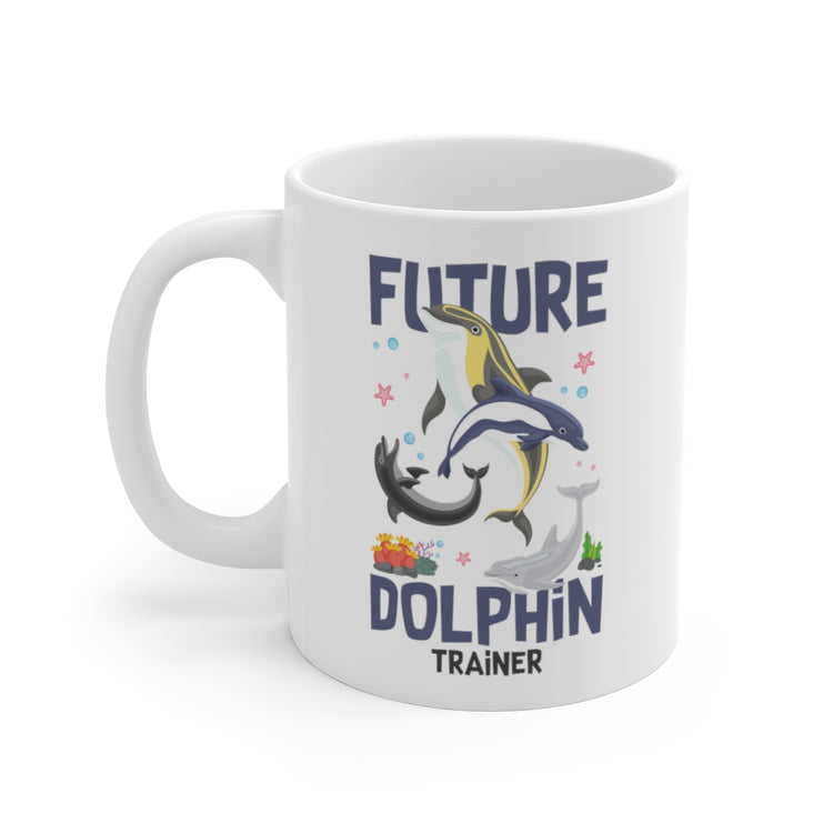 White Ceramic Mug Funny Inspiring Dolphin Training Environmentalism Women Men Motivational