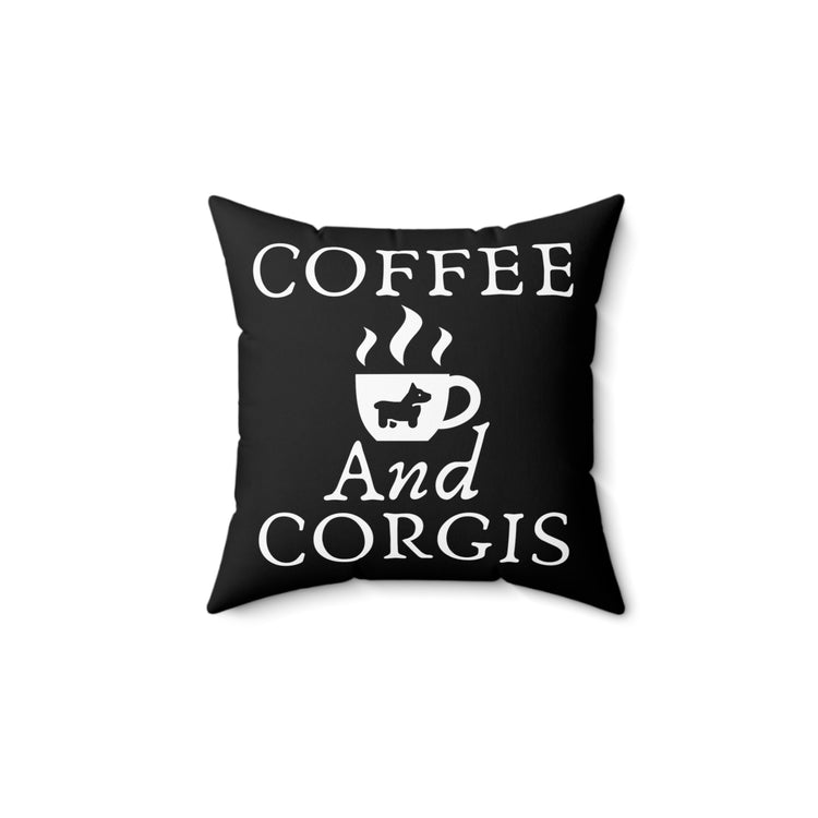 Humorous Coffee Cup And Corgis Enthusiasts Hilarious Caffeinated Doggo Fan Men Women T Shirt Spun Polyester Square Pillow