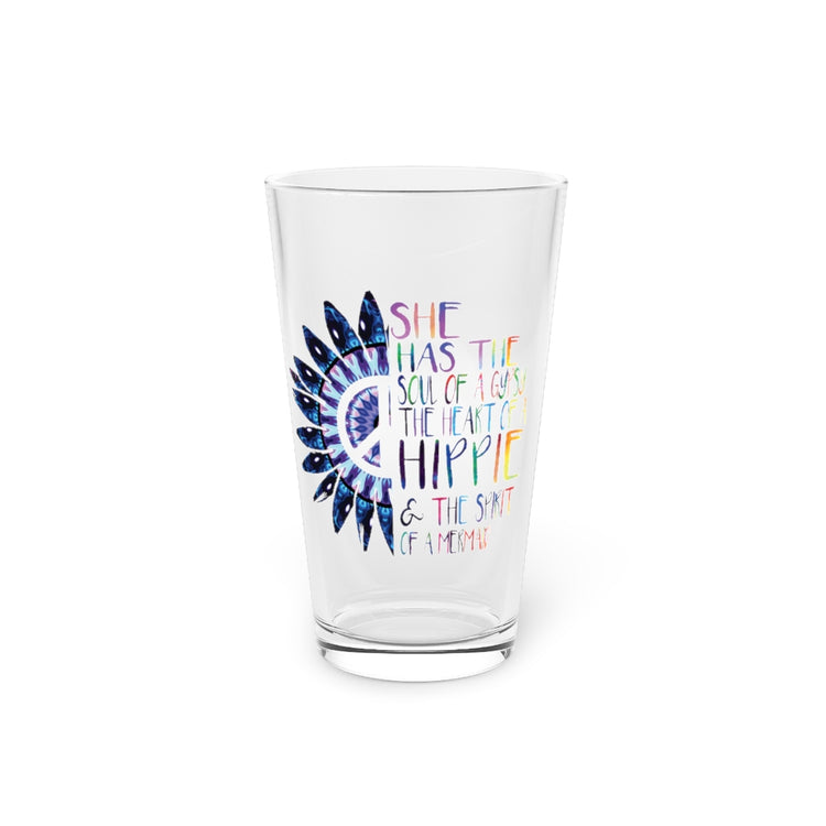 Beer Glass Pint 16oz She Has The Soul Of Gypsy Heart Of Hippie Spirit