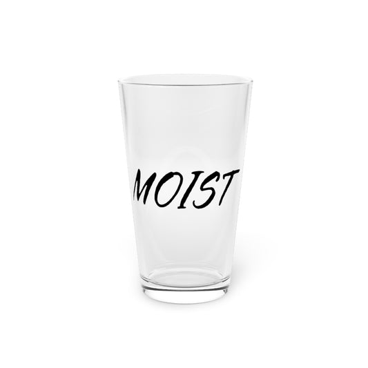 Beer Glass Pint 16oz Funny Moist Sarcastic Saying Men Women Pun Sarcasm Statement Hilarious Hubbies Ironic Sayings Marriage Sarcasm