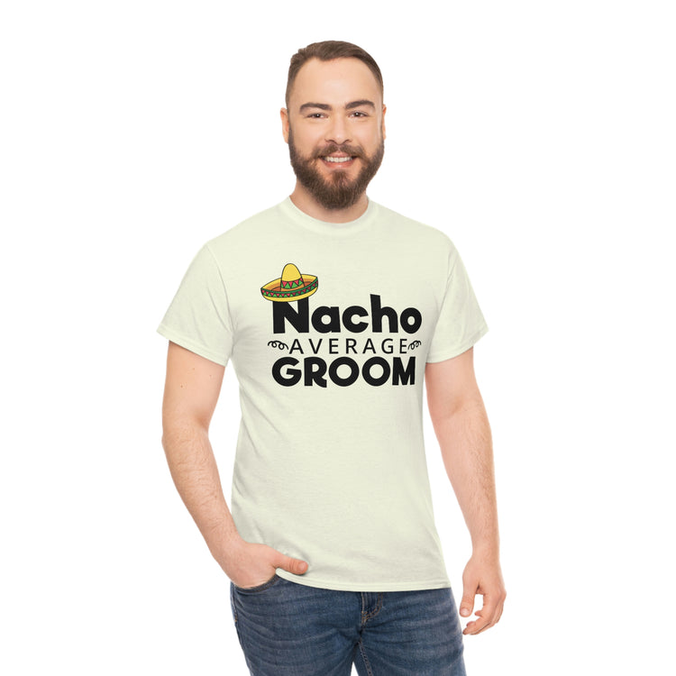 Humorous Groom Nachos Weddings Bachelors Mexico We Hilarious Grooms Mexican Sayings Engagement Bridaldding