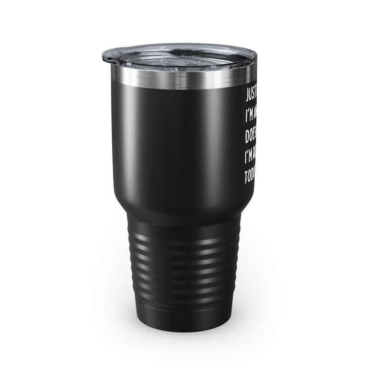 30oz Tumbler Stainless Steel Colors Hilarious Just Cause I'm Waked Introverted Statements Pun Funny Tiredly Awoken