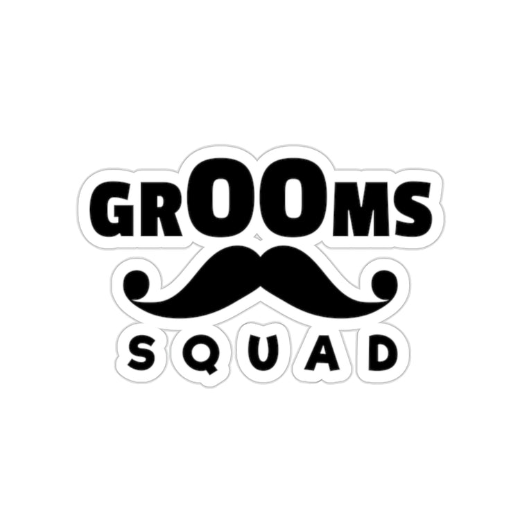 Sticker Decal Funny Groom Squad Wedding Bachelors Mustache Wedding Fun Grooms Bridal Sayings Engagement Fiance