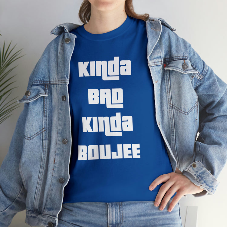 Shirt Funny Kinda Bad Kinda Boujee Bachelorette Party Bridal  Wedding  Engagement Party  T-shirt Unisex Heavy Cotton Tee