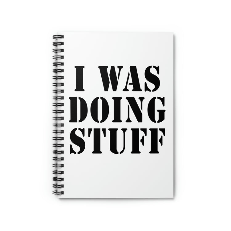 Spiral Notebook Funny Saying I Was Doing Stuff Sarcasm Sarcastic Couples Funny Drink I Was Doing Stuff Husband