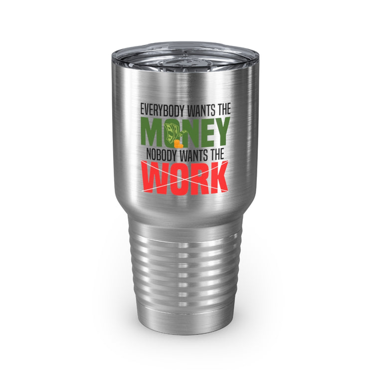 30oz Tumbler Stainless Steel Colors Hilarious Everybody Wants The Money Aspirations Inspiring  Humorous Businessperson Investor Enterprise Owner