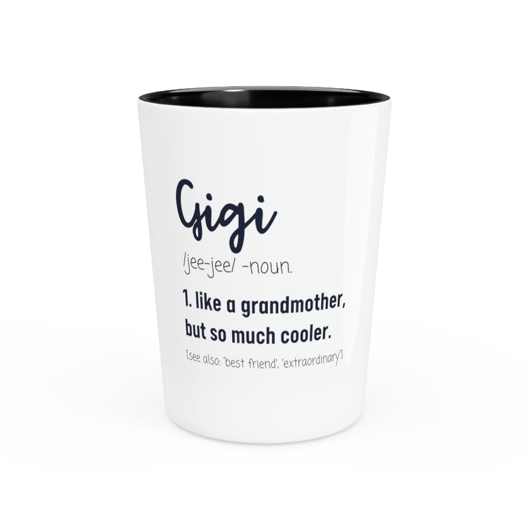 Shot Glass Party Ceramic Tequila Funny Gigi Definition Grandma Mom Women Cool Gag Mothers Fun Gigi Grandmothers