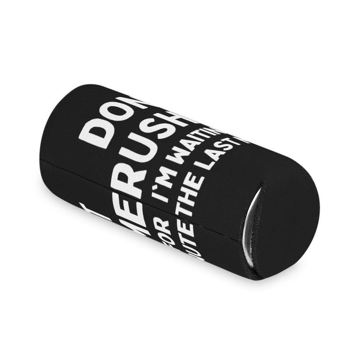 Beer Can Cooler Sleeve Hilarious Sarcasm Don't Push Me Amusing Humorous Sarcastic Novelty Laughable Mocking Droll Men Women Funny