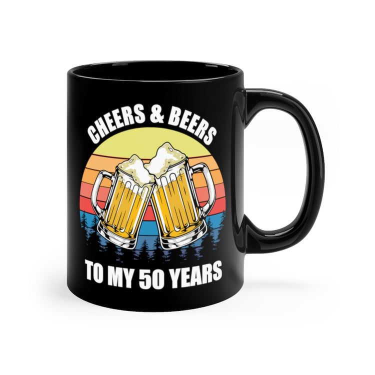 11oz Black Coffee Mug Ceramic Novelty Vintage Cheers And Beer To My 50 Years Celebrant Hilarious Birth Feasts Party Celebratory Celebrate