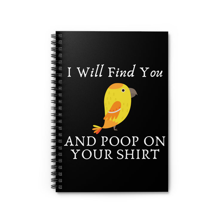 Humorous I'll Find And Poop On Y'all Graphic Tee Shirt Gift | Funny Birds Enthusiasts Saying Men Women T Shirt Spiral Notebook - Ruled Line