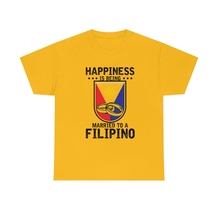 Humorous Happiness Is Married To Filipino Asian Wife Husband Novelty Marriage