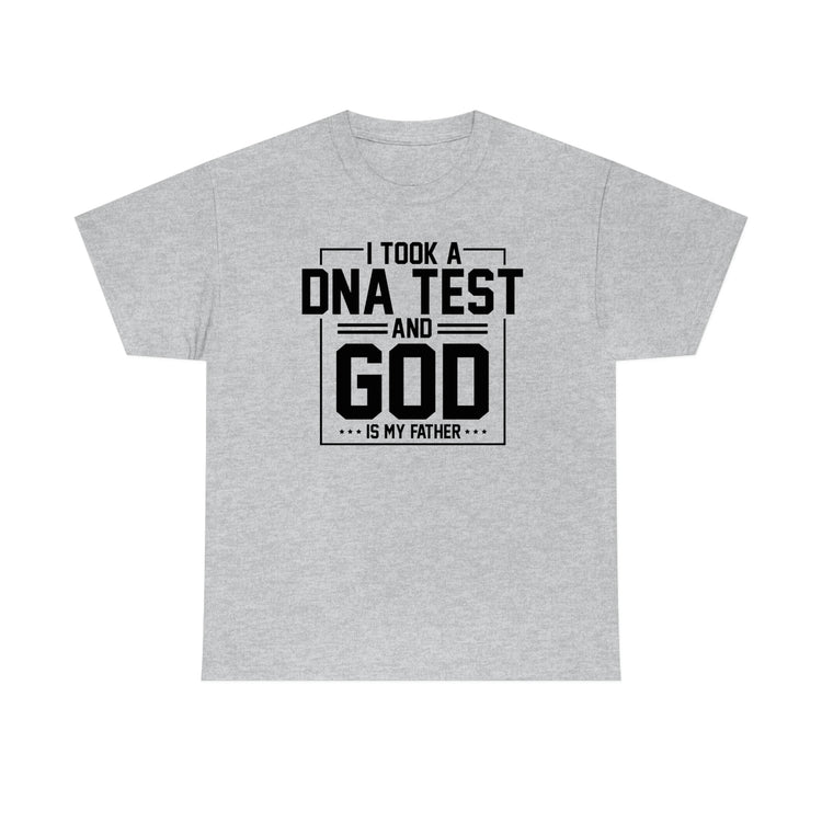 Novelty I Took Paternity Test & God Is My Daddy Funny Saying Hilarious Christianity Sermon Religious Saying Unisex Heavy Cotton Tee