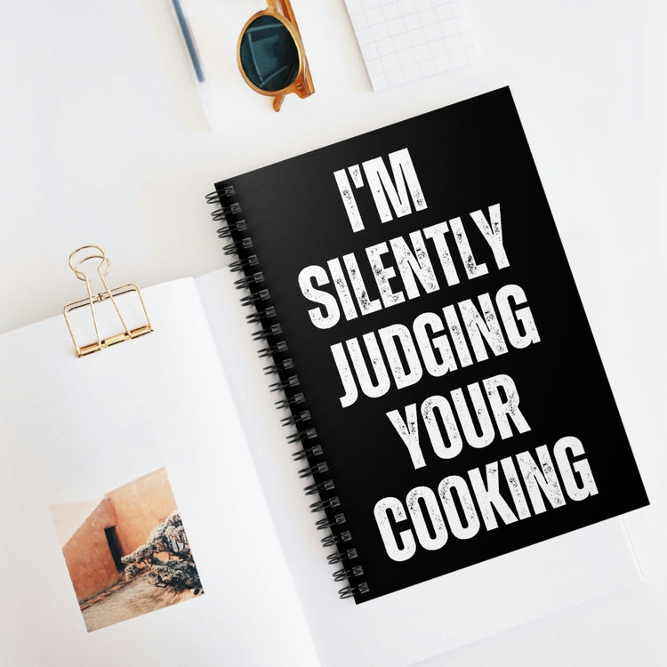 Spiral Notebook Novelty Saying I'm Silently Judging Your Cooking Women Chef Cook Husband Mom Father Sarcasm Wife