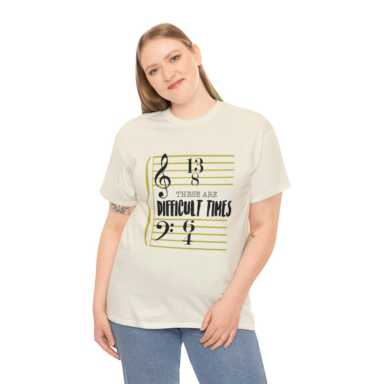 Shirt FunnyThese Are The Difficult Times Musician Pop Music Sarcastic Cool Statement  T-Shirt Unisex Heavy Cotton Tee