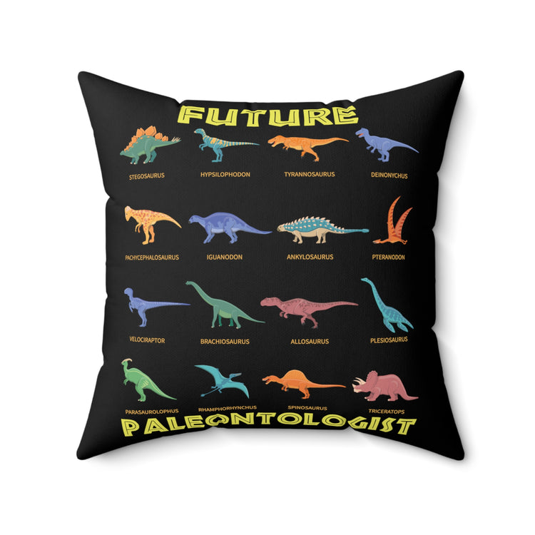 Paleontologist Aspirations Dinosaurs Graphic Cute Archaeology Enthusiasts Men Women T Shirts Spun Polyester Square Pillow