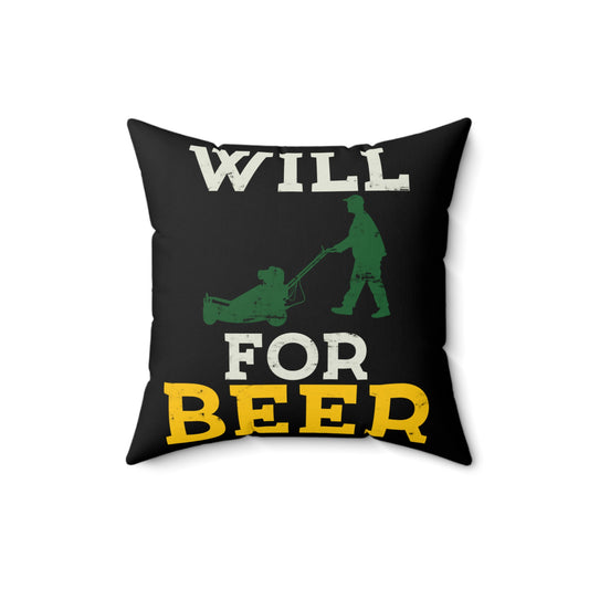 Novelty Will Mow For Alcohol Graphic Sayings Tee Shirt Gift | Humorous Brewing Beverages Pun Men Women T Shirt Spun Polyester Square Pillow