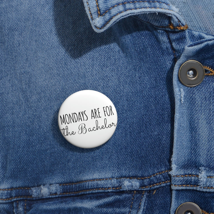 Funny Pinback Button Pin Badge Bachelors Mondays Engagements Wedding Fiance Groom Hilarious Groomsmen Novelty