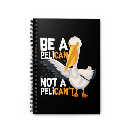 Spiral Notebook   Novelty Always A Pelican Sarcastic Sayings Women Men Funny Retro Pelicans Devotee Distressed Graphic Puns