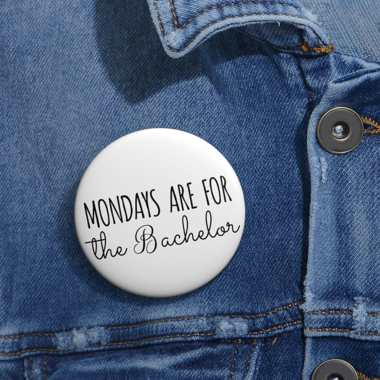 Funny Pinback Button Pin Badge Bachelors Mondays Engagements Wedding Fiance Groom Hilarious Groomsmen Novelty