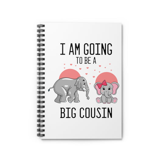 Spiral Notebook  Humorous I'm Going To A Big Cousin Baby Announcement Lover Novelty Pregnancy