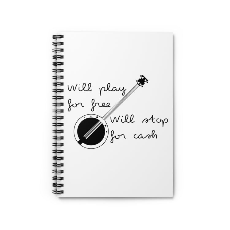 Spiral Notebook   Hilarious Will Play For Free Guitar Guitarist Musicians Fan Humorous Strumming