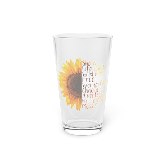 Beer Glass Pint 16oz  Sunflower She is Life Itself Wild