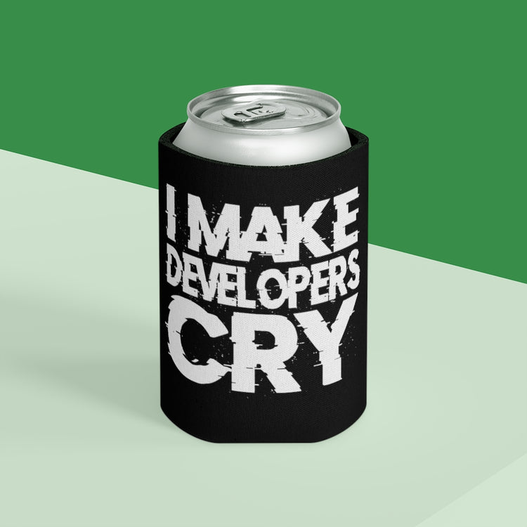 Beer Can Cooler Sleeve  Novelty Make Developers Cry Designer Inventor Enthusiast  Humorous Planner