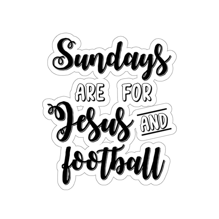 Sticker Decal Hilarious Weekends Are For God And Football Sports Lover Humorous Extreme Stickers For Laptop Car