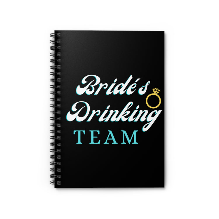 Novelty Bride's Drinking Teams Bachelorette Tee Shirt Gift | Funny Bachelors Gag Party Saying Men Women T Shirt Spiral Notebook - Ruled Line