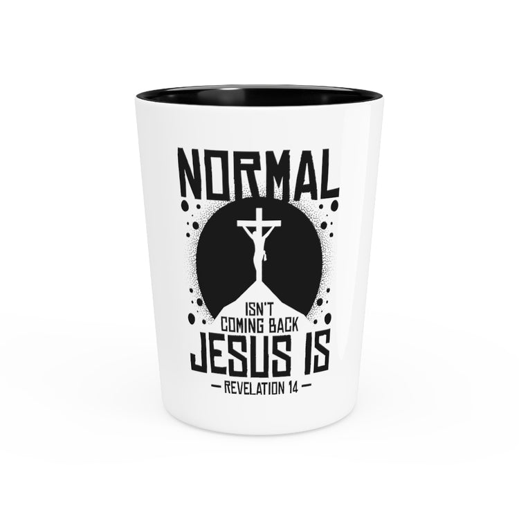 Shot Glass Party Ceramic Tequila Novelty Normal Isn't Coming Back Catholic Devotee Women Men Novelty Blessing Sermon Christianity Humor Saying