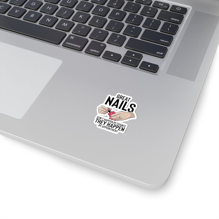 Sticker Decal Hilarious Beautiful Nails Don't Happen By Chances Manicuring Humorous Stickers For Laptop Car