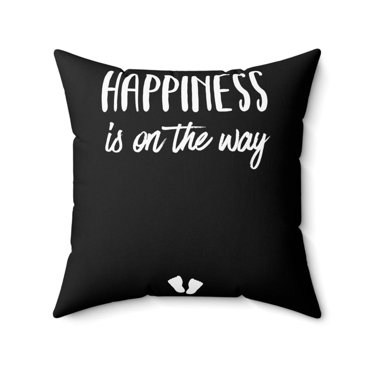 Happiness Is On The Way Baby Bump Shirt Spun Polyester Square Pillow