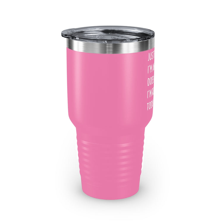 30oz Tumbler Stainless Steel Colors Hilarious Just Cause I'm Waked Introverted Statements Pun Funny Tiredly Awoken