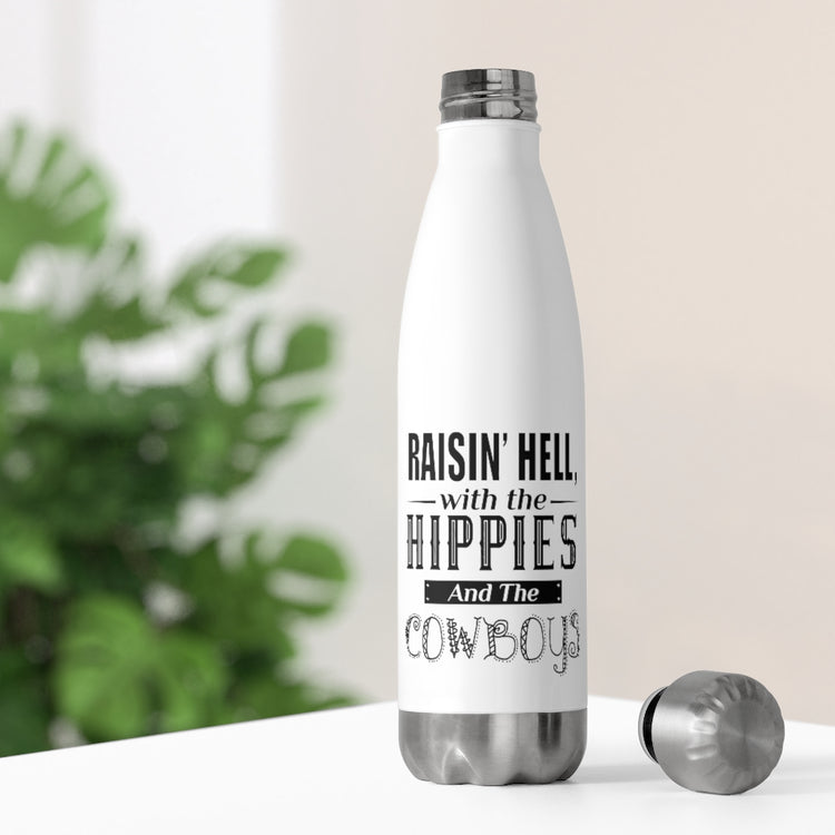 20oz Insulated Bottle  Raisin' Hell With The Hippies and The Cowboys