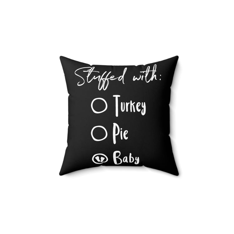 Stuffed With Baby Thankful Shirt Spun Polyester Square Pillow