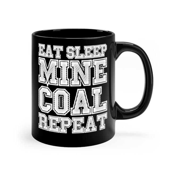 11oz Black Coffee Mug Ceramic Hilarious Mine Excavating Mineworker Drilling Enthusiast Humorous Digging Pitting Excavate Quarrying Lover