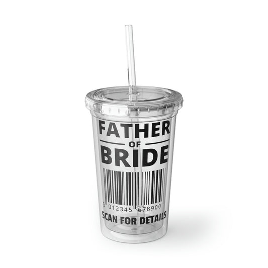 16oz Plastic Cup Humorous Bride Dads Sarcastic Illustration Puns Novelty Dad Parent Hilarious Bridal