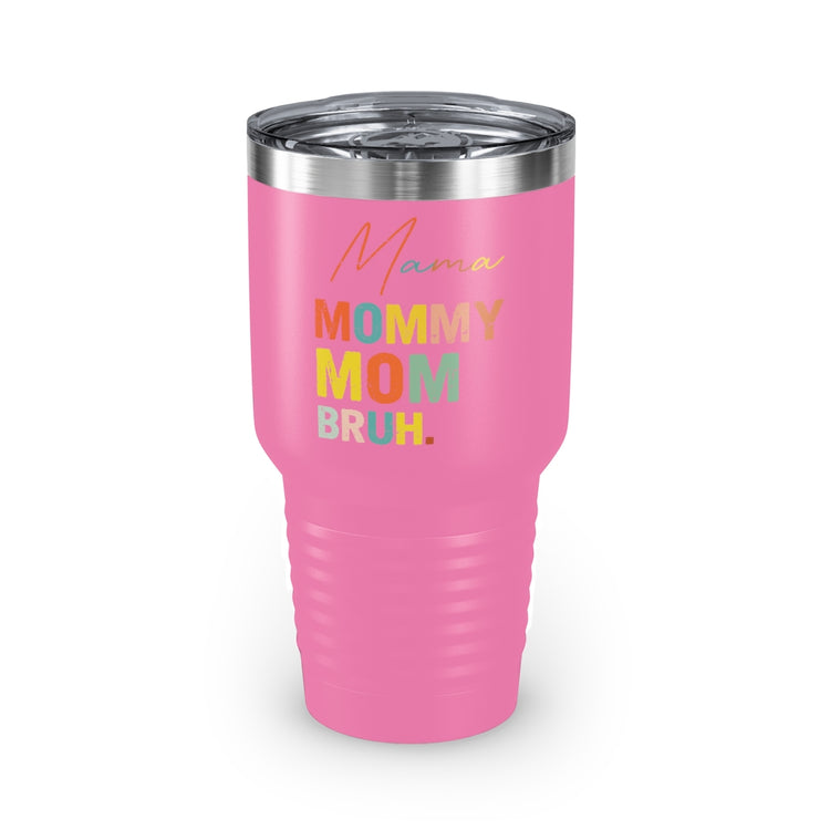 30oz Tumbler Stainless Steel Colors Novelty Mommies Names Mothers Appreciation Statements Puns Humorous Mommas