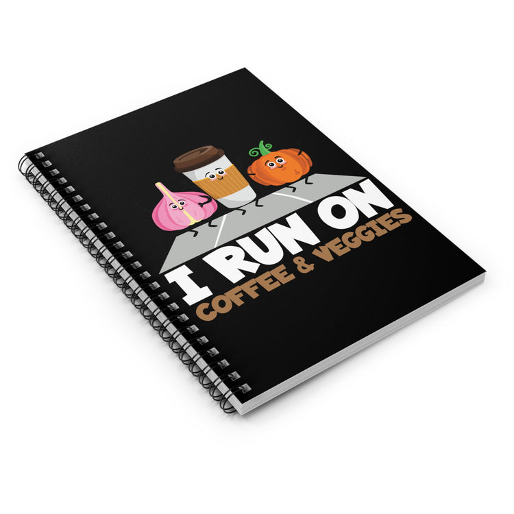 Humorous Run On Coffee And Veggies Graphic Tee Shirt Gift | Hilarious Caffeinated Vegetarian Men Women T Shirt Spiral Notebook - Ruled Line