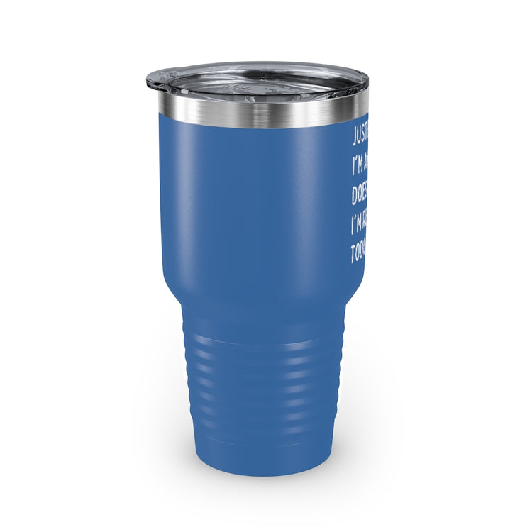 30oz Tumbler Stainless Steel Colors Hilarious Just Cause I'm Waked Introverted Statements Pun Funny Tiredly Awoken