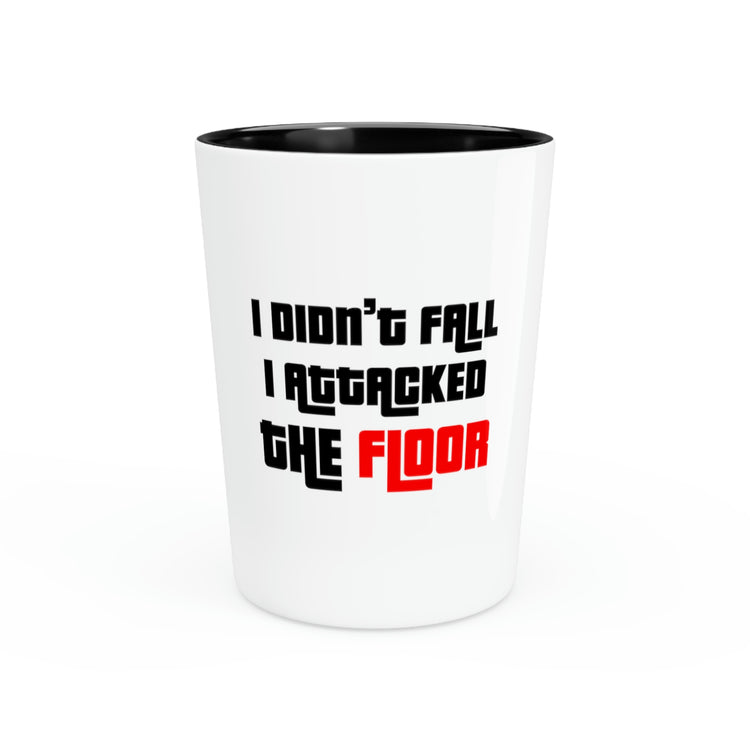 Shot Glass Party Ceramic Tequila Funny Saying I Didn't Fall I Attacked The Floor Introvert Gag Novelty Women Men