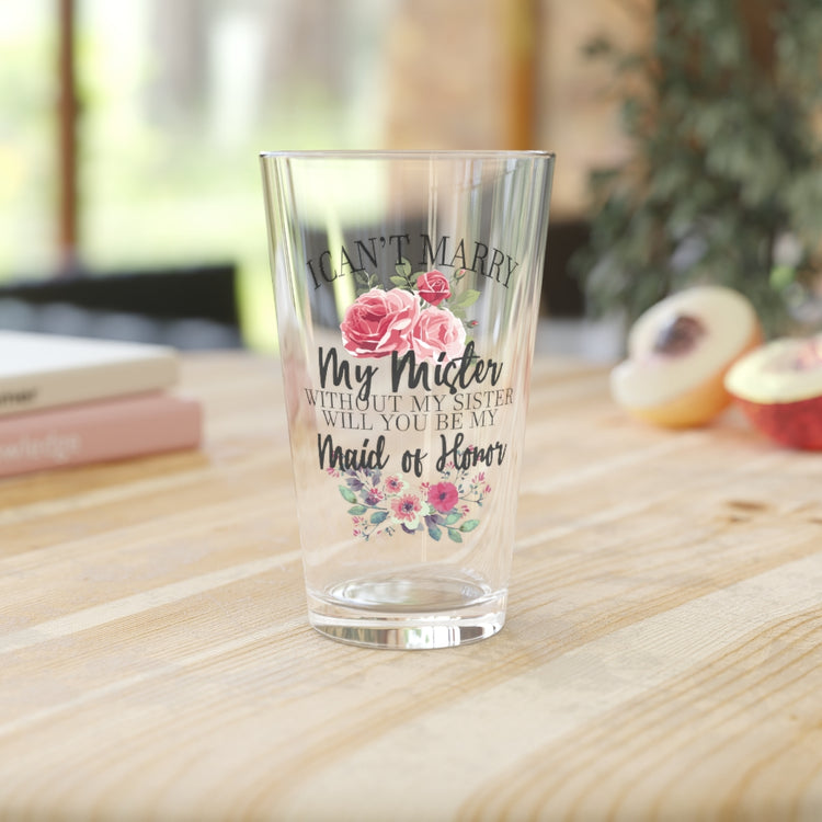 Beer Glass Pint 16oz  I Can't Marry My Mister Without My Sister