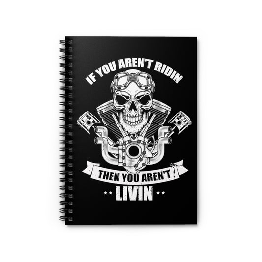 Spiral Notebook Vintage Motorcyclists Driving Statements Illustration Gags Humorous Traveling Enthusiasts Graphic Mockeries