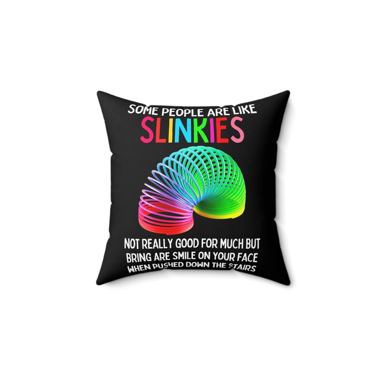 Funny Saying Some People are like Slinkies Sarcastic Gag Novelty Women Men Sayings Instrovert Sassy Sarcasm Pun Spun Polyester Square Pillow